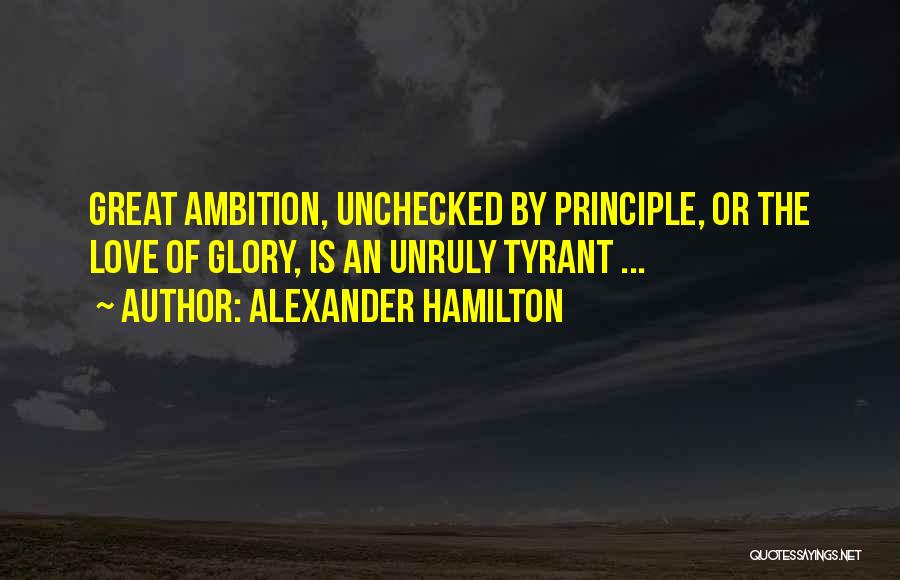 Alexander The Great Love Quotes By Alexander Hamilton