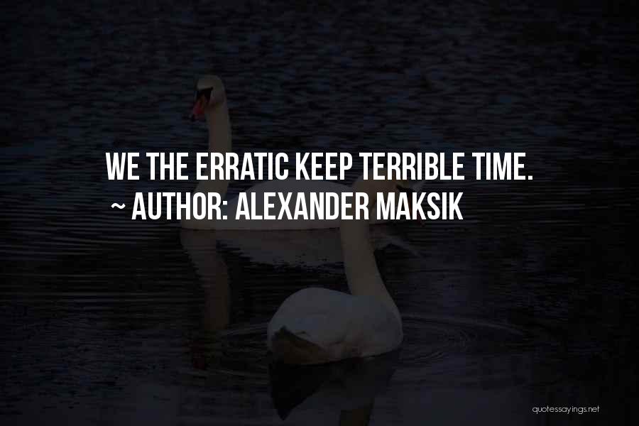 Alexander The Terrible Quotes By Alexander Maksik