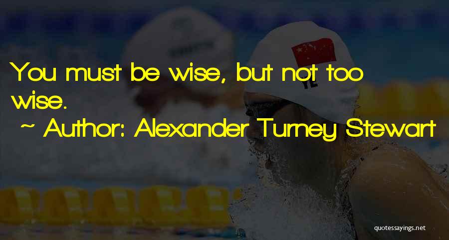 Alexander Turney Stewart Quotes 1250100