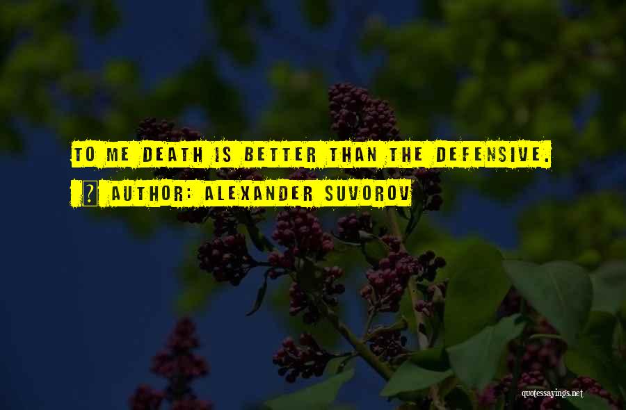 Alexander V Suvorov Quotes By Alexander Suvorov