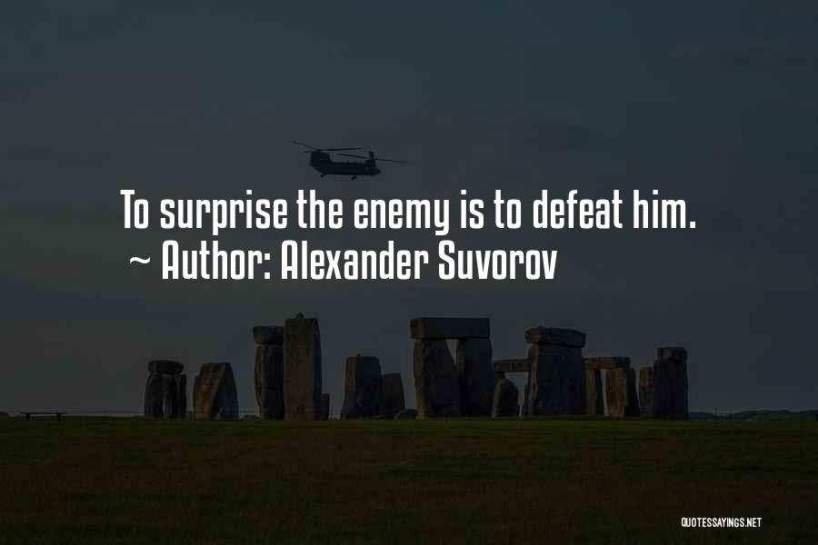 Alexander V Suvorov Quotes By Alexander Suvorov