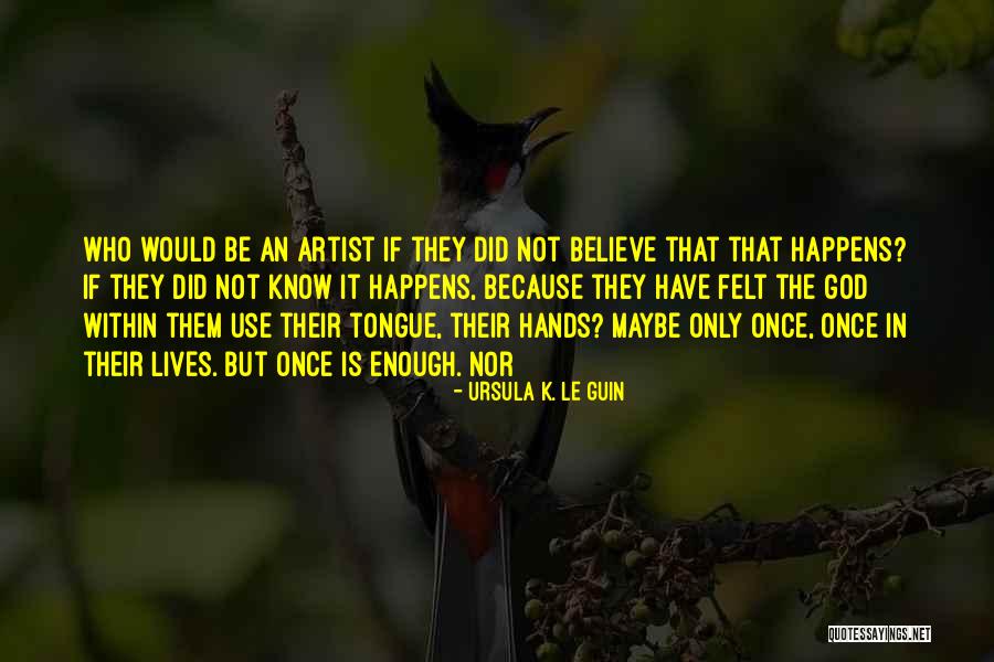 Alexander Vilenkin Quotes By Ursula K. Le Guin Alexander Vilenkin Quotes By Ursula K. Le Guin