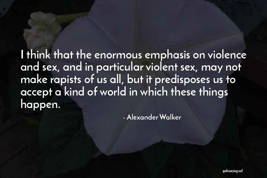 Alexander Walker Quotes 1904597