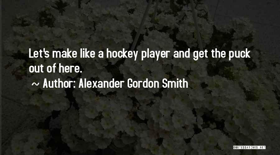 Alexander's Quotes By Alexander Gordon Smith