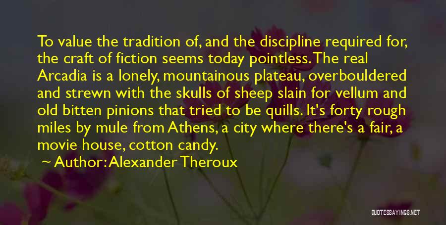 Alexander's Quotes By Alexander Theroux