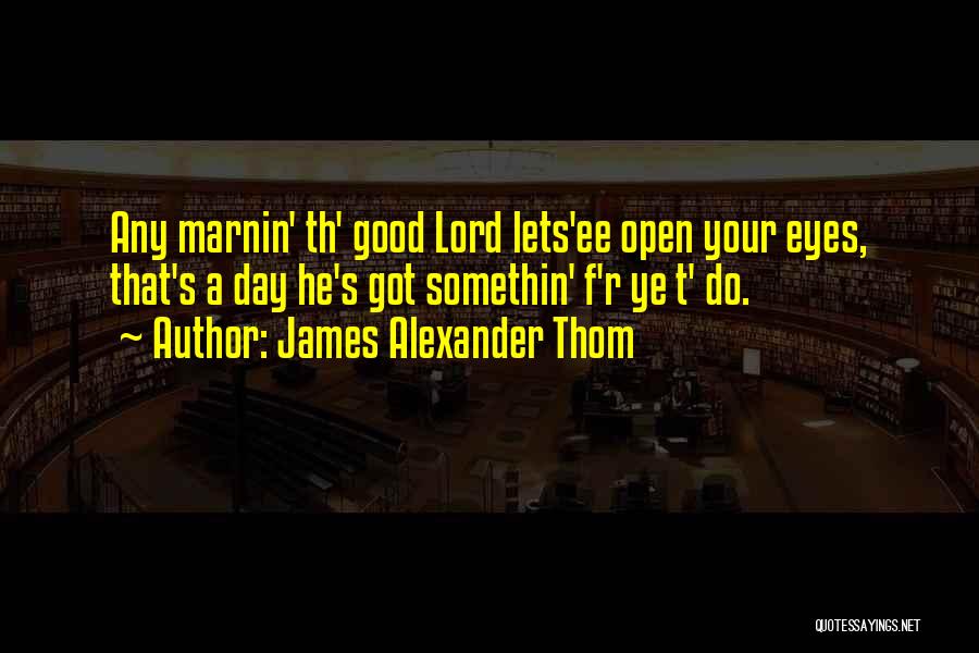 Alexander's Quotes By James Alexander Thom