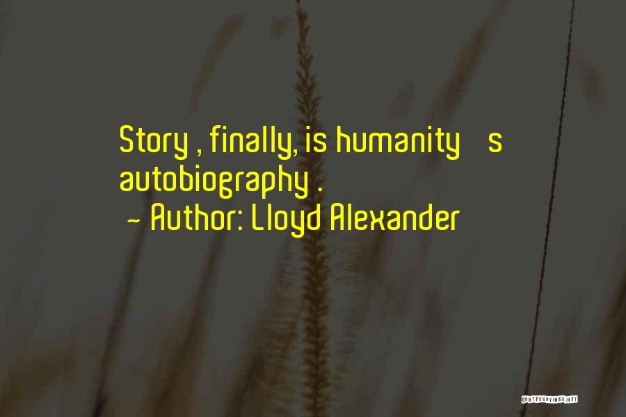 Alexander's Quotes By Lloyd Alexander