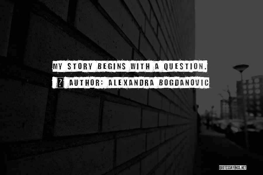 Alexandra Bogdanovic Quotes 1626989