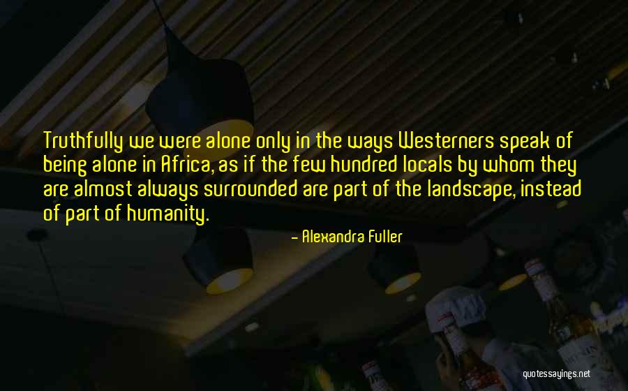 Alexandra Fuller Quotes 1316098 Alexandra Fuller Quotes 1316098