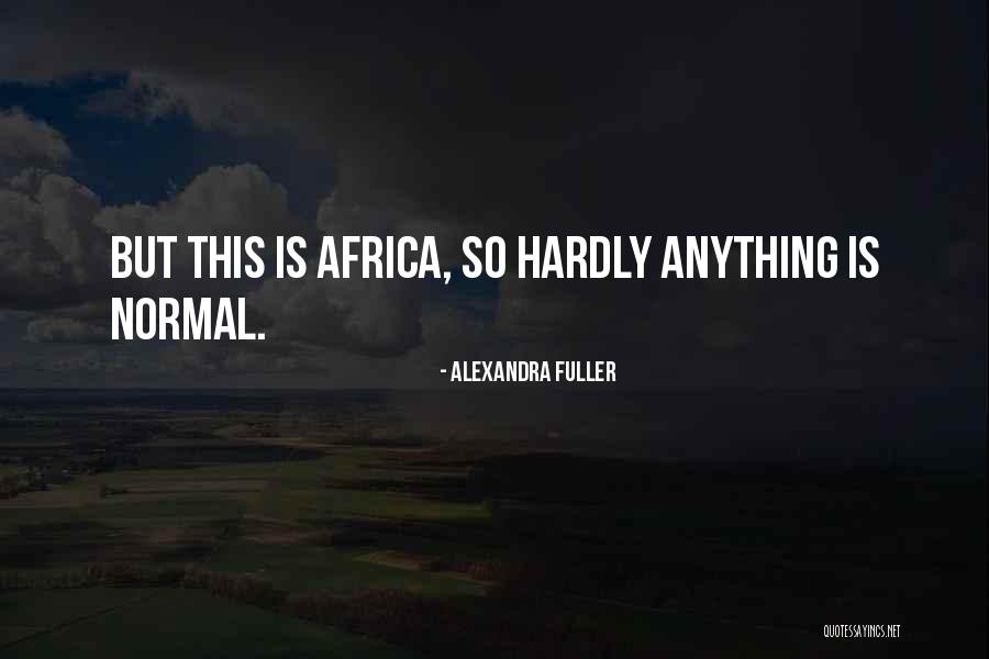 Alexandra Fuller Quotes 2004061 Alexandra Fuller Quotes 2004061