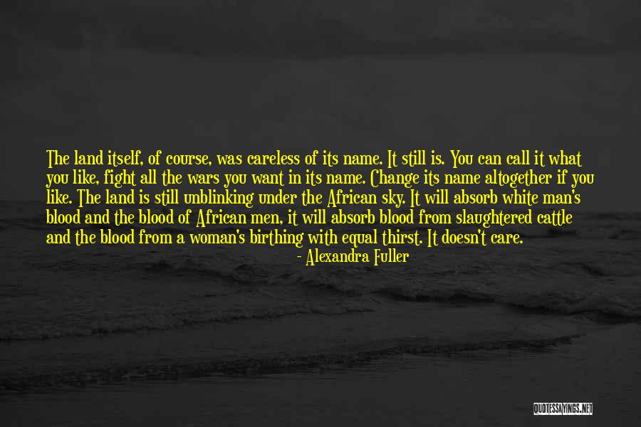 Alexandra Fuller Quotes 2084788 Alexandra Fuller Quotes 2084788