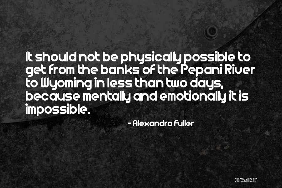 Alexandra Fuller Quotes 367317 Alexandra Fuller Quotes 367317