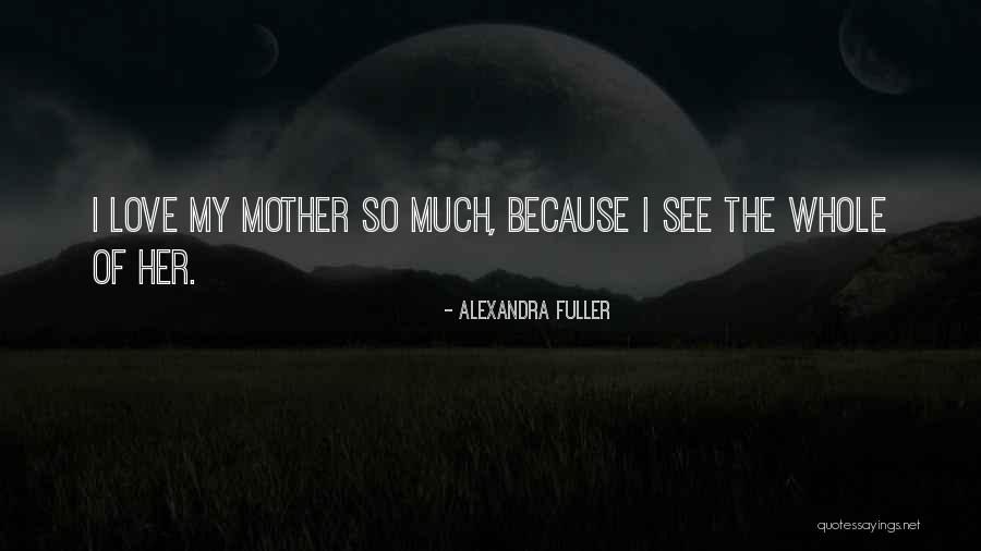 Alexandra Fuller Quotes 709675