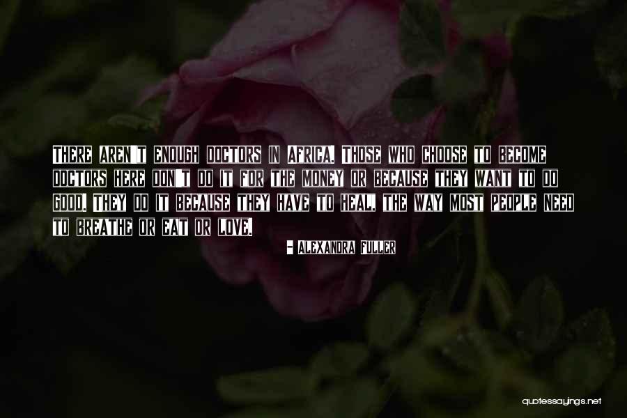 Alexandra Fuller Quotes 985449 Alexandra Fuller Quotes 985449