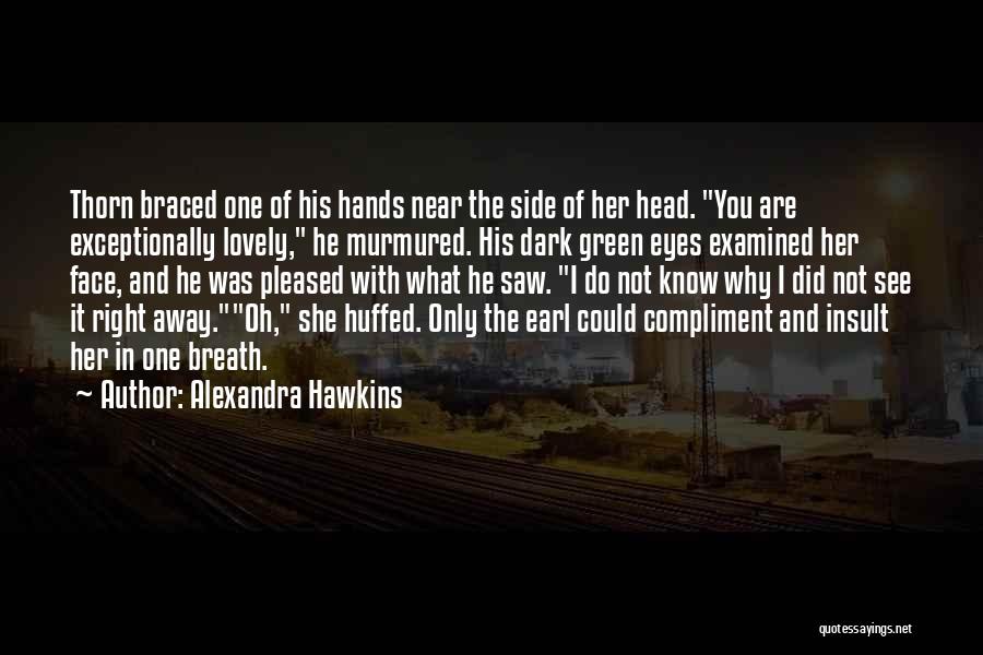 Alexandra Hawkins Quotes 608911