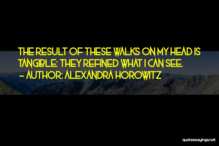 Alexandra Horowitz Quotes 1365749