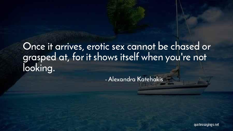 Alexandra Katehakis Quotes 420573