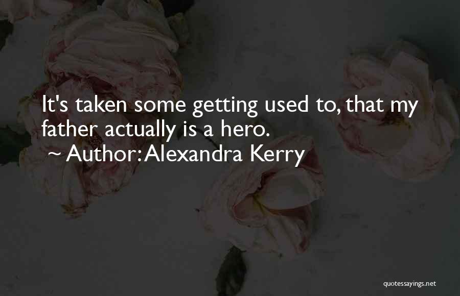 Alexandra Kerry Quotes 1233310