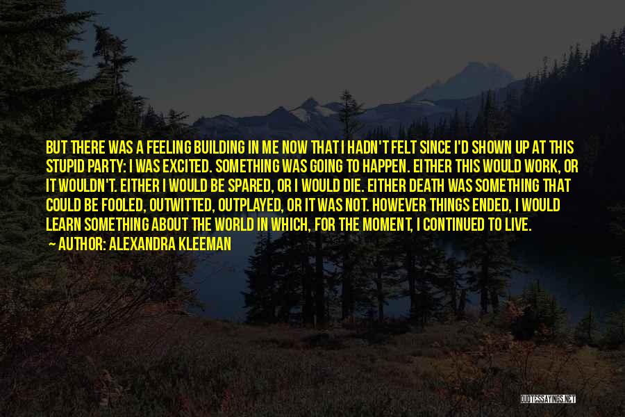 Alexandra Kleeman Quotes 1150449