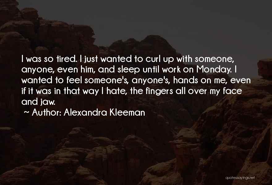 Alexandra Kleeman Quotes 1271852