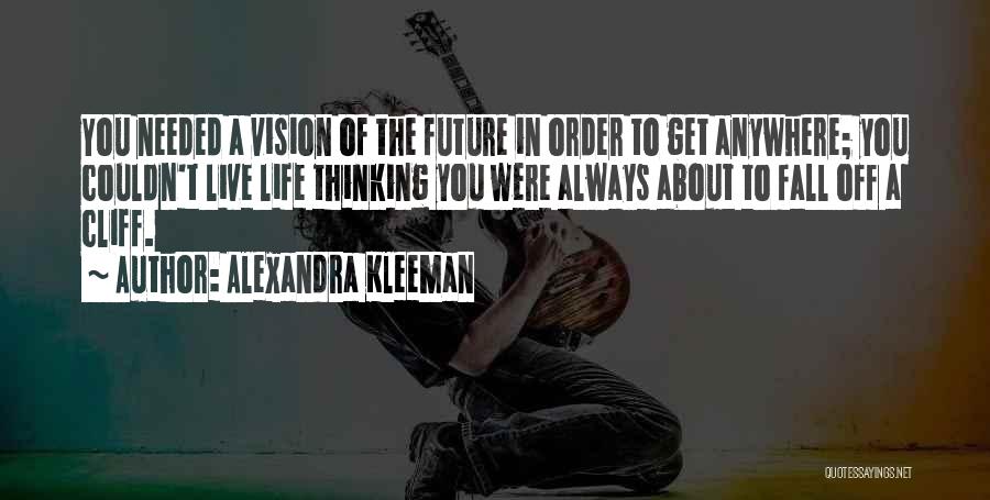 Alexandra Kleeman Quotes 564078