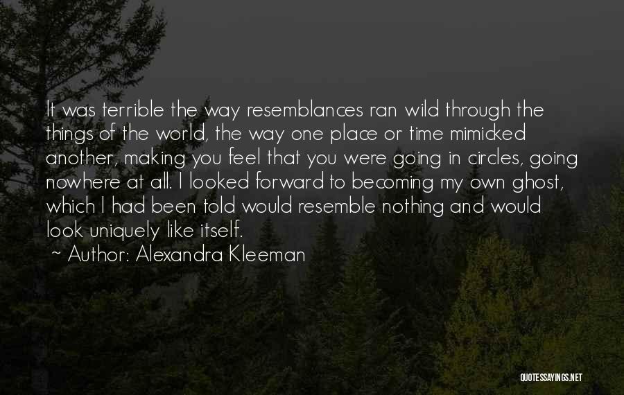 Alexandra Kleeman Quotes 713130