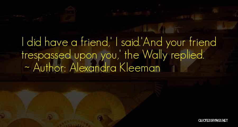 Alexandra Kleeman Quotes 76213