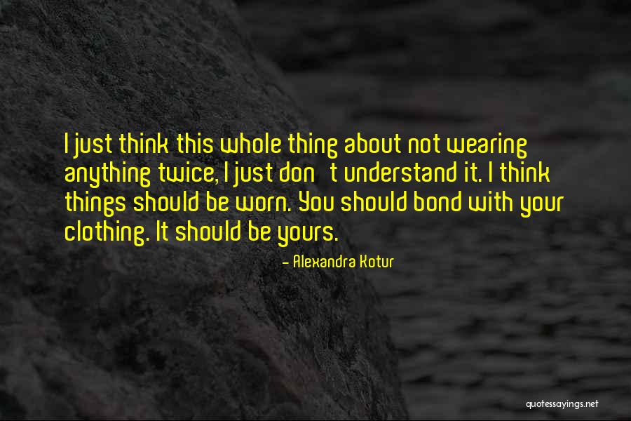 Alexandra Kotur Quotes 2244103 Alexandra Kotur Quotes 2244103