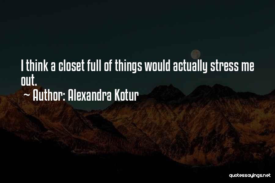 Alexandra Kotur Quotes 358784