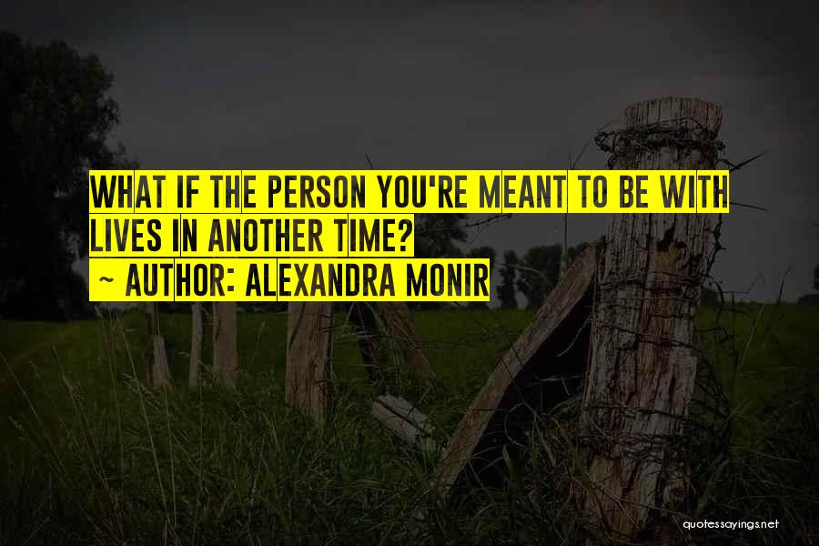 Alexandra Monir Quotes 1044265