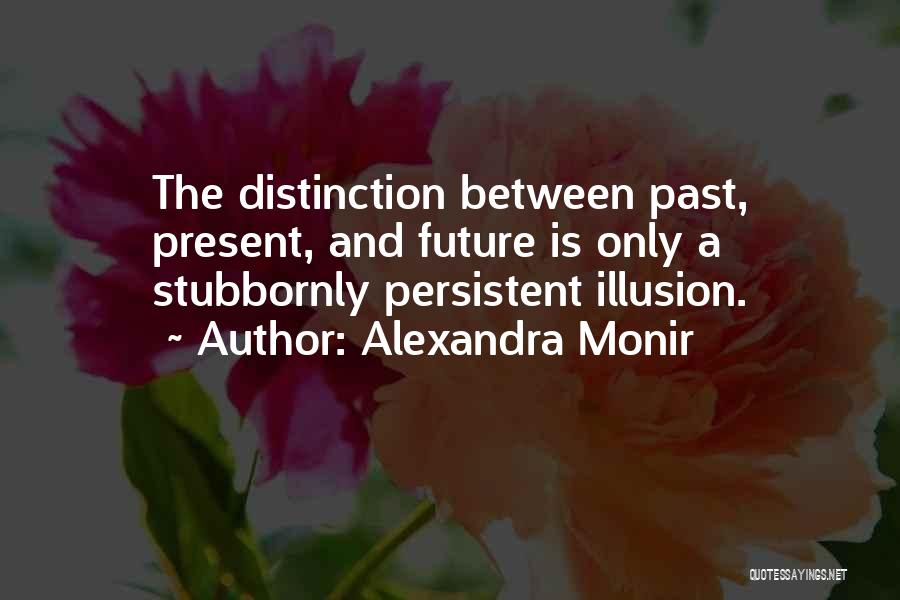 Alexandra Monir Quotes 494298