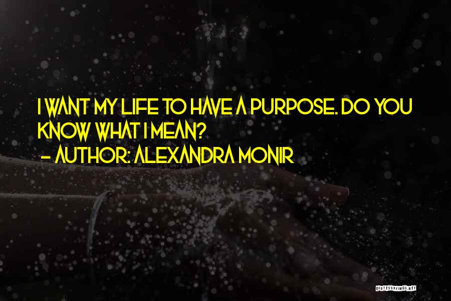 Alexandra Monir Quotes 823105