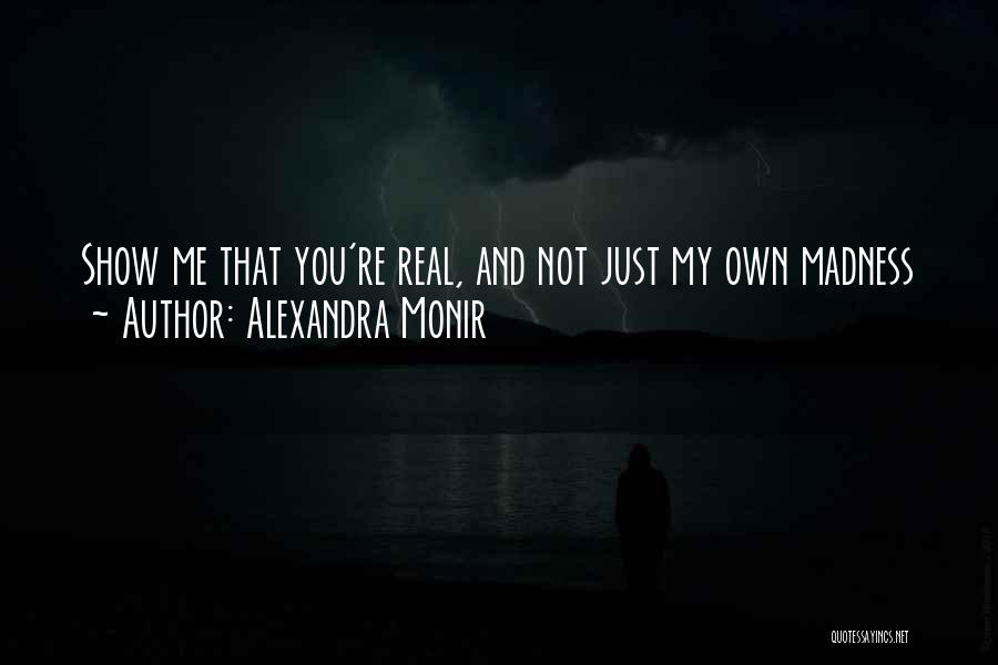 Alexandra Monir Quotes 940036