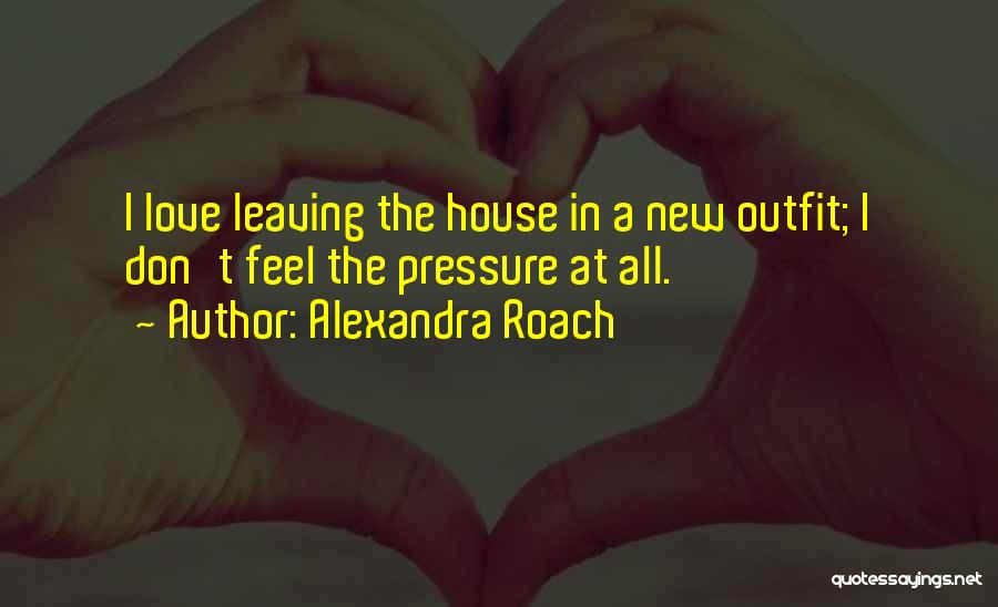 Alexandra Roach Quotes 2007389