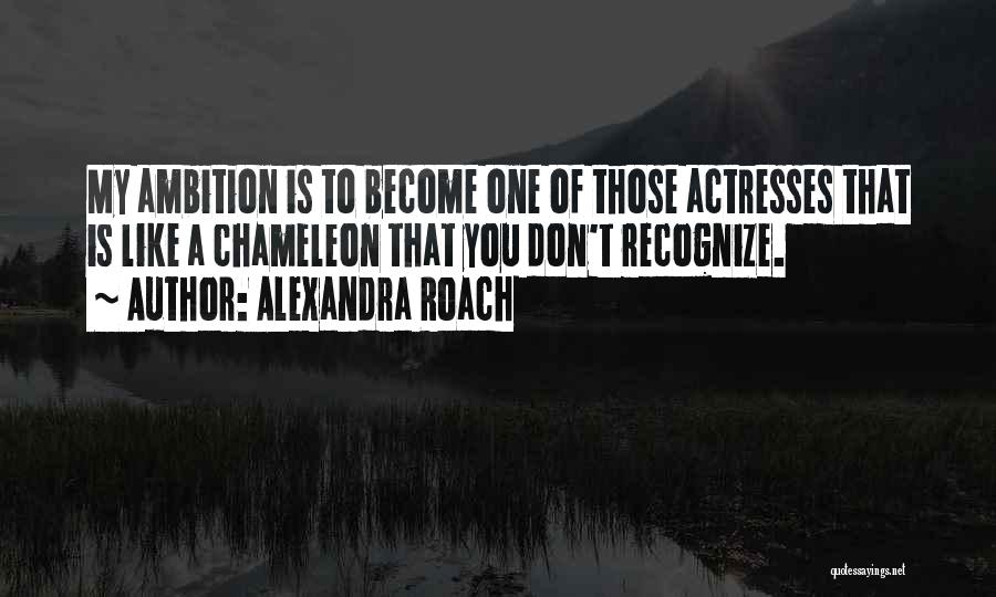 Alexandra Roach Quotes 543454