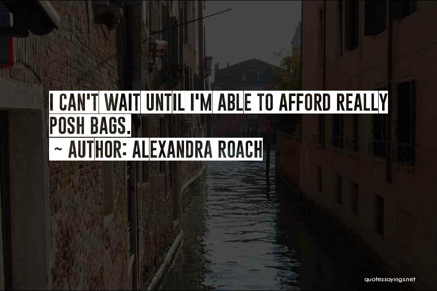 Alexandra Roach Quotes 613042