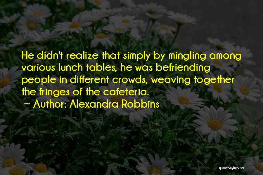Alexandra Robbins Quotes 728016