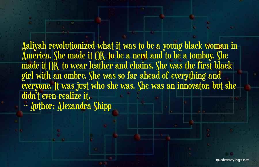Alexandra Shipp Quotes 671078