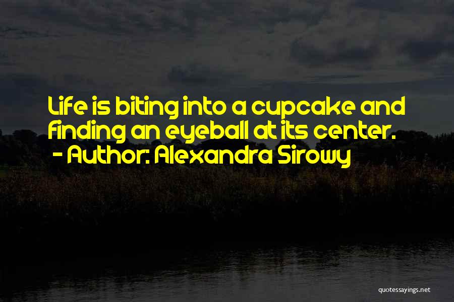 Alexandra Sirowy Quotes 723824