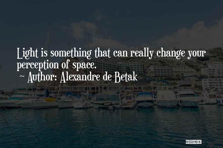 Alexandre De Betak Quotes 553698