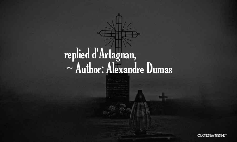 Alexandre Dumas Quotes 690120