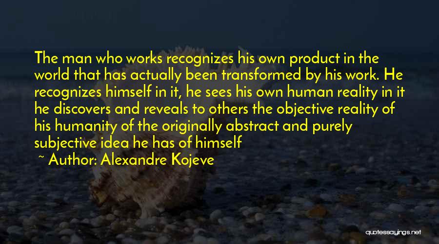 Alexandre Kojeve Quotes 1273370