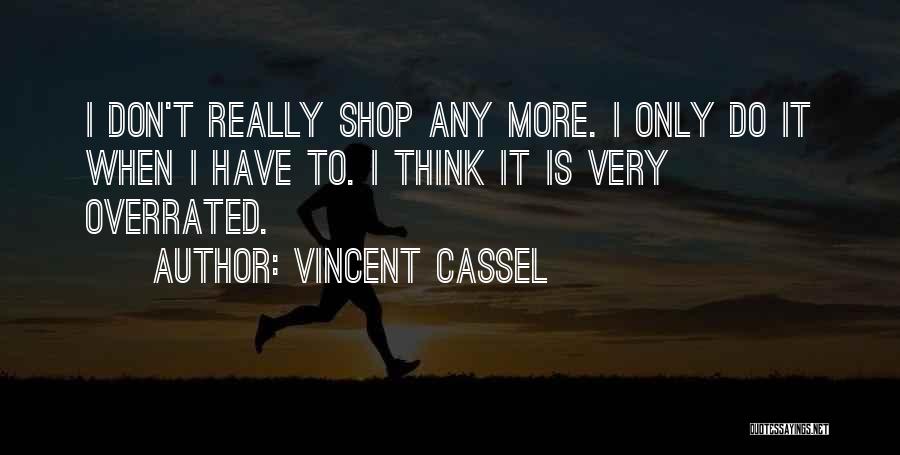 Alexandre Santos Quotes By Vincent Cassel