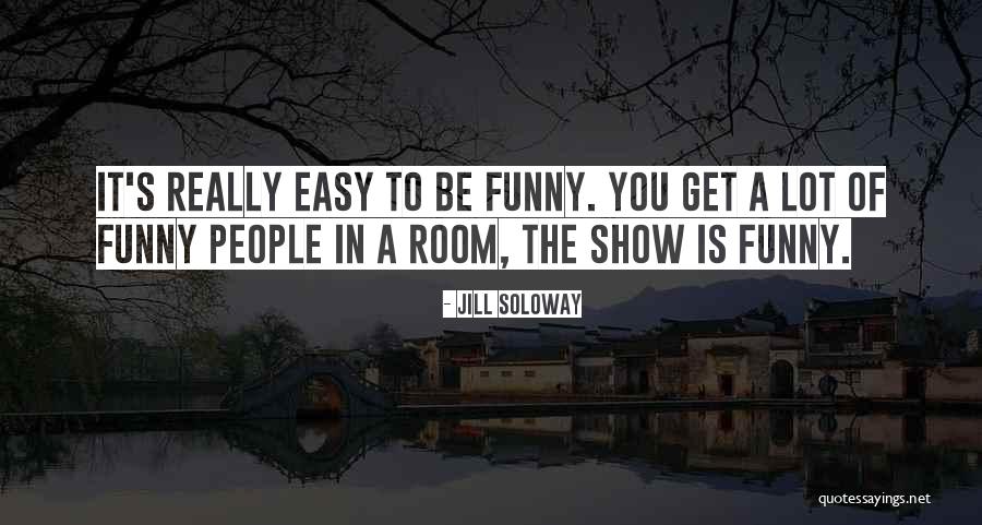 Alexandrianism Quotes By Jill Soloway Alexandrianism Quotes By Jill Soloway