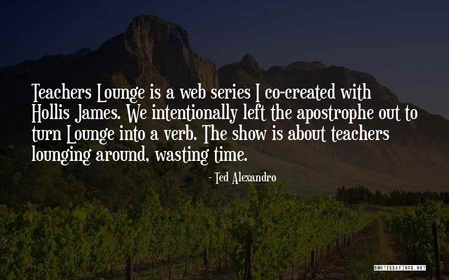 Alexandro Quotes By Ted Alexandro Alexandro Quotes By Ted Alexandro