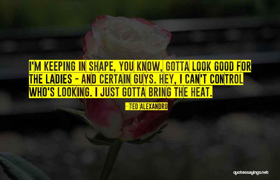 Alexandro Quotes By Ted Alexandro Alexandro Quotes By Ted Alexandro