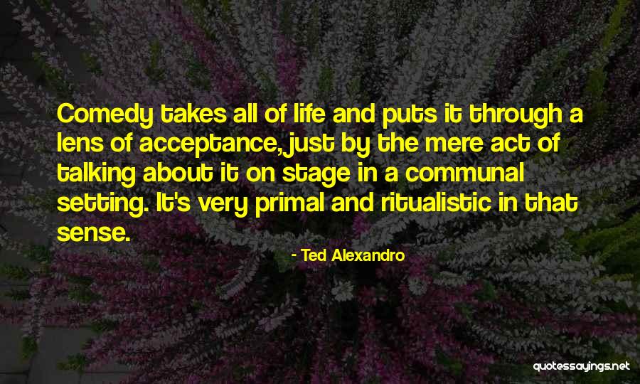 Alexandro Quotes By Ted Alexandro Alexandro Quotes By Ted Alexandro