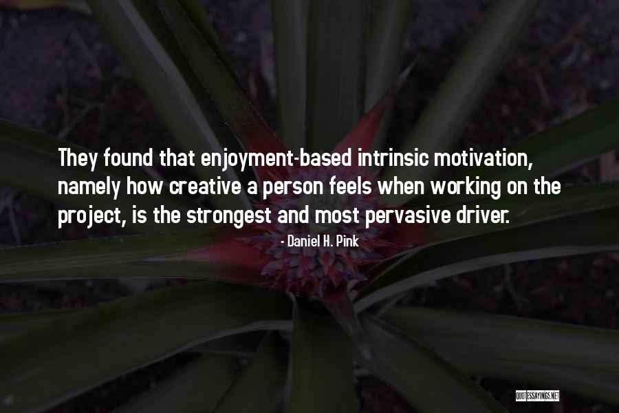 Alexandrowka Quotes By Daniel H. Pink Alexandrowka Quotes By Daniel H. Pink