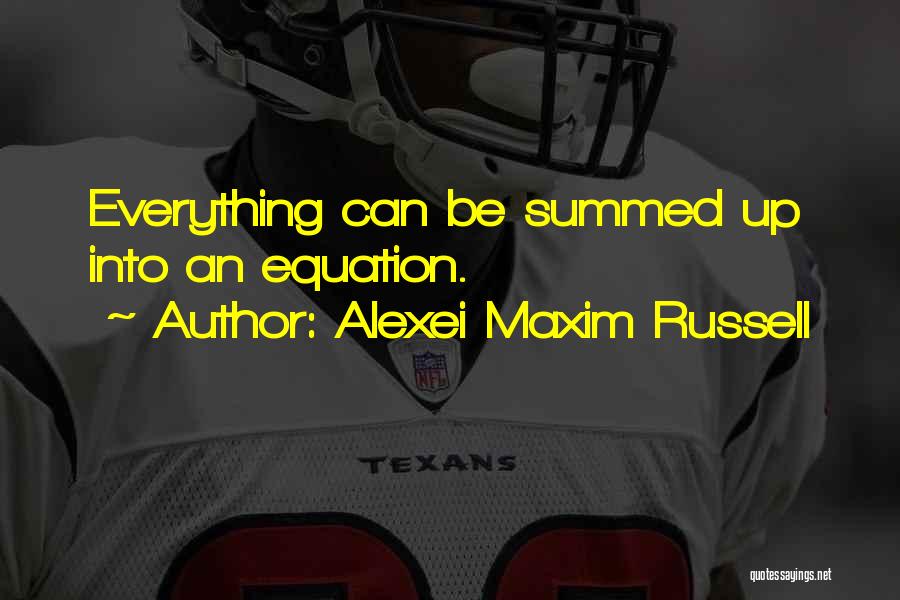 Alexei Maxim Russell Quotes 1809645