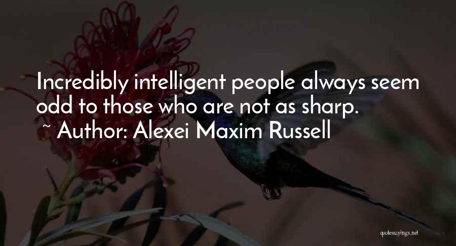 Alexei Maxim Russell Quotes 556296